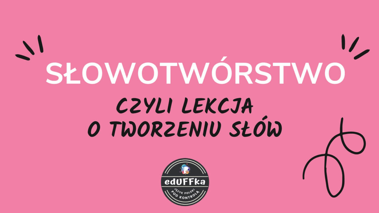 J Polski Klasa 5 Rozdzial 3 - J. polski – GRAMATYKA słowotwórstwo | Egzamin ósmoklasisty język polski